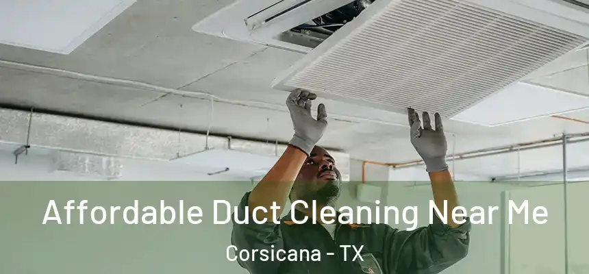  Affordable Duct Cleaning Near Me Corsicana - TX