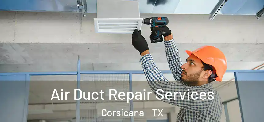 Air Duct Repair Services Corsicana - TX