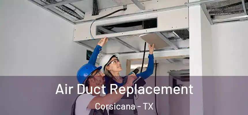  Air Duct Replacement Corsicana - TX