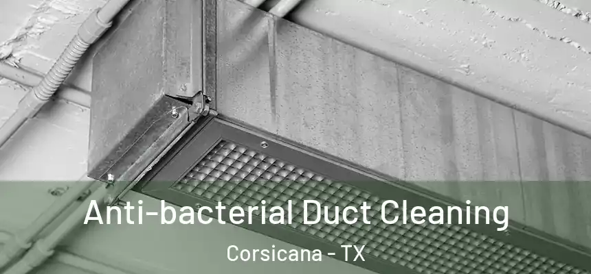  Anti-bacterial Duct Cleaning Corsicana - TX