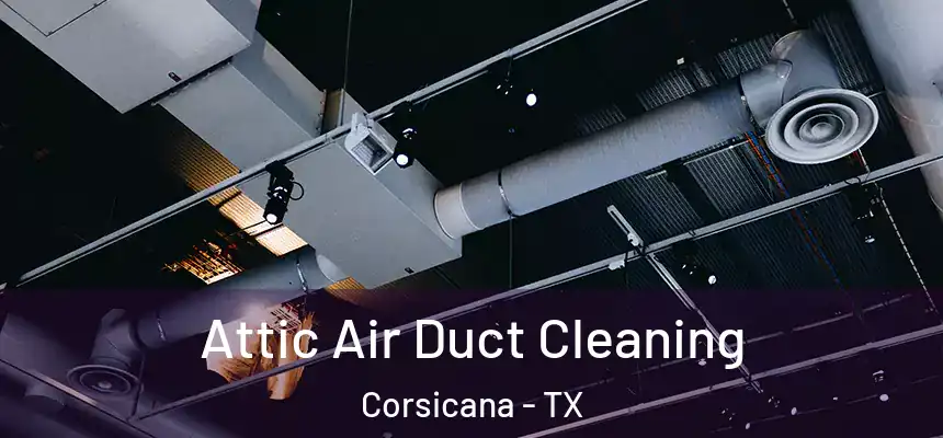  Attic Air Duct Cleaning Corsicana - TX