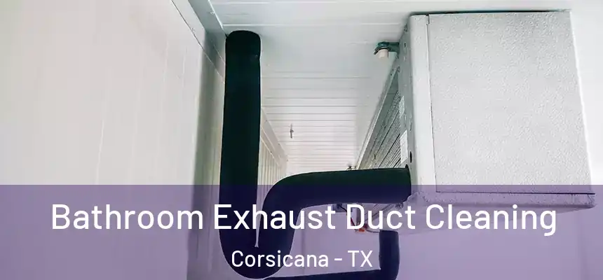 Bathroom Exhaust Duct Cleaning Corsicana - TX