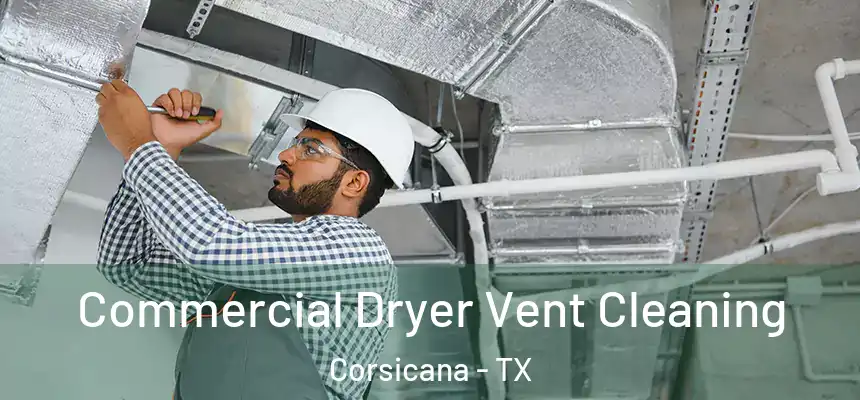 Commercial Dryer Vent Cleaning Corsicana - TX