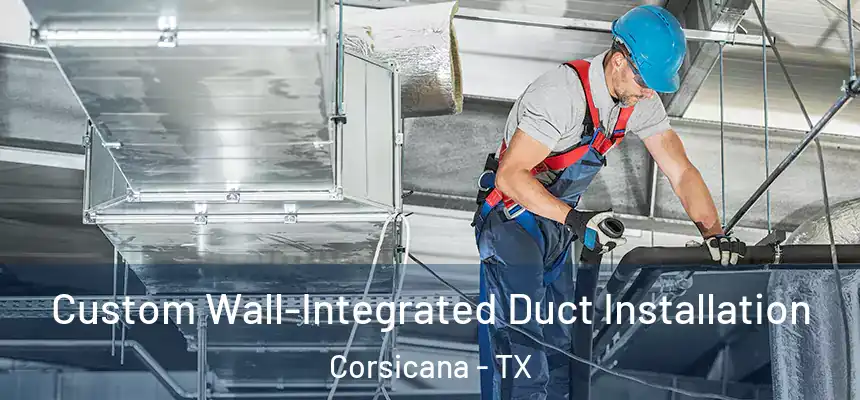  Custom Wall-Integrated Duct Installation Corsicana - TX
