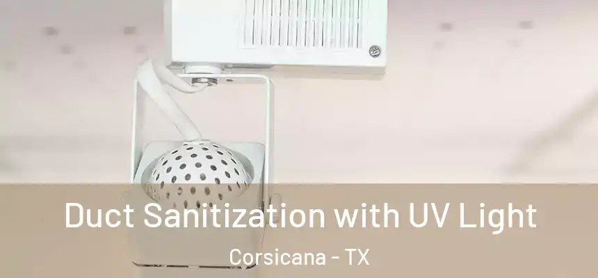  Duct Sanitization with UV Light Corsicana - TX