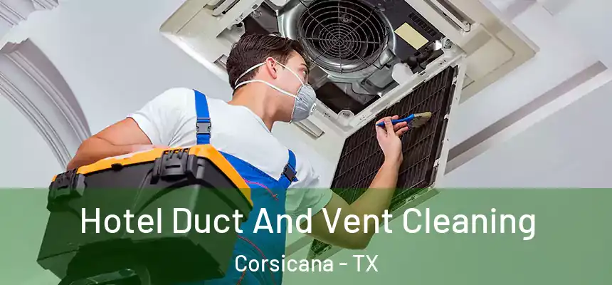 Hotel Duct And Vent Cleaning Corsicana - TX