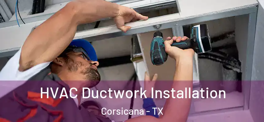  HVAC Ductwork Installation Corsicana - TX