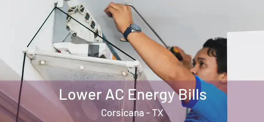  Lower AC Energy Bills Corsicana - TX