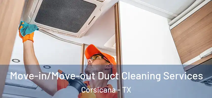 Move-in/Move-out Duct Cleaning Services Corsicana - TX