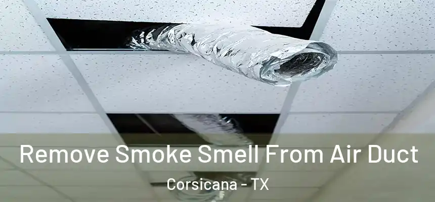 Remove Smoke Smell From Air Duct Corsicana - TX