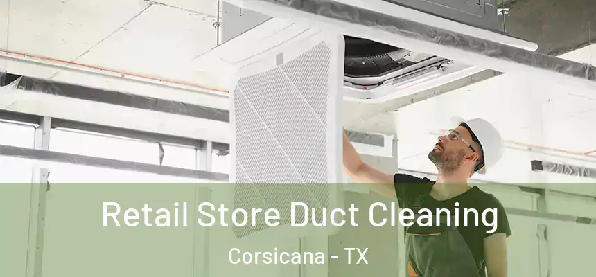  Retail Store Duct Cleaning Corsicana - TX