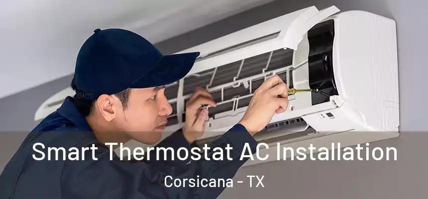  Smart Thermostat AC Installation Corsicana - TX