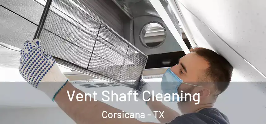  Vent Shaft Cleaning Corsicana - TX