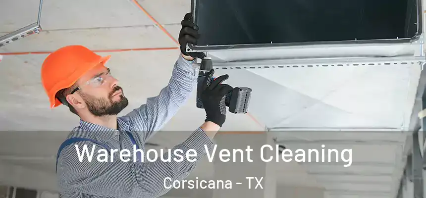  Warehouse Vent Cleaning Corsicana - TX